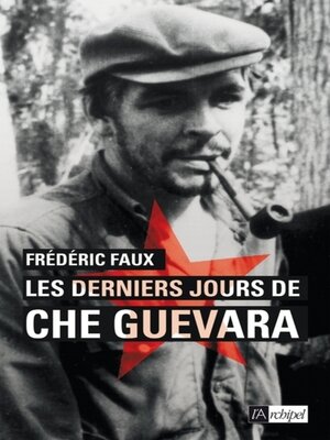 cover image of Les derniers jours de Che Guevara